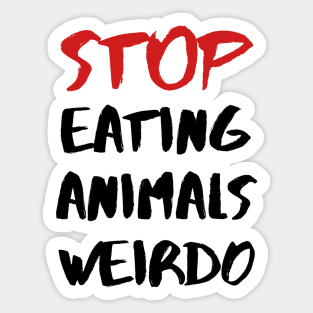 STOP EATING ANIMALS WEIRDO – Red and Black Lettering Sticker